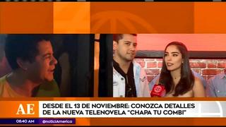 Chapa tu combi: conoce al elenco de la nueva novela de América Televisión