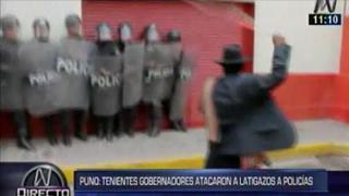 Puno: tenientes gobernadores lanzaron latigazos a policías