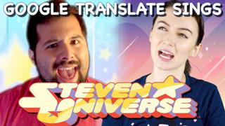 Google Traductor: esta es su graciosa versión de los temas de Steven Universe