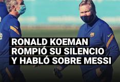 Los primeros comentarios de Ronald Koeman sobre la permanencia de Lionel Messi en Barcelona