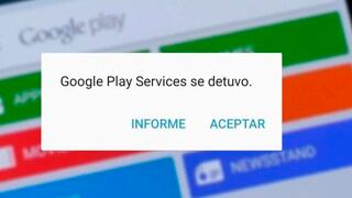 ¿Cómo solucionar “Google Play Services se detuvo”? Sigue estos sencillos pasos [TUTORIAL] 