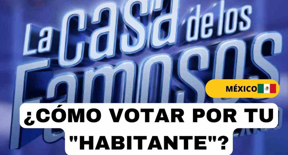 Link cómo y cuándo votar en “La casa de los famosos México”, horarios en vivo