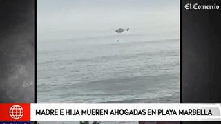 Madre e hija mueren ahogadas en peligrosa playa Marbella de Magdalena