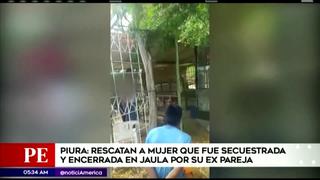 Piura: mujer fue secuestrada y encerrada en una jaula por su expareja tras terminar relación