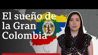 Cómo fue la Gran Colombia, la ambiciosa república que dio lugar a 4 países de América Latina 