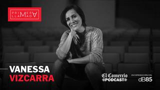 Primera Llamada - T6. Ep.4: Vanessa Vizcarra | Esa primera experiencia | Podcast