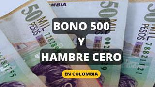 Últimas informaciones sobre los pagos del Bono 500 mil y Hambre Cero en territorio colombiano