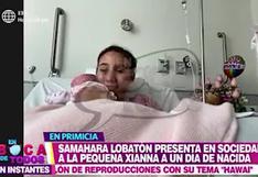Samahara Lobatón dio detalles del nacimiento de su hija Xianna 