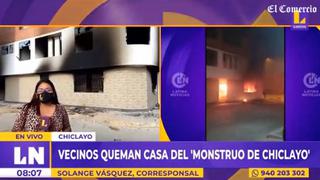Chiclayo: queman vivienda donde sujeto secuestró y ultrajó a niña de 3 años | VIDEO