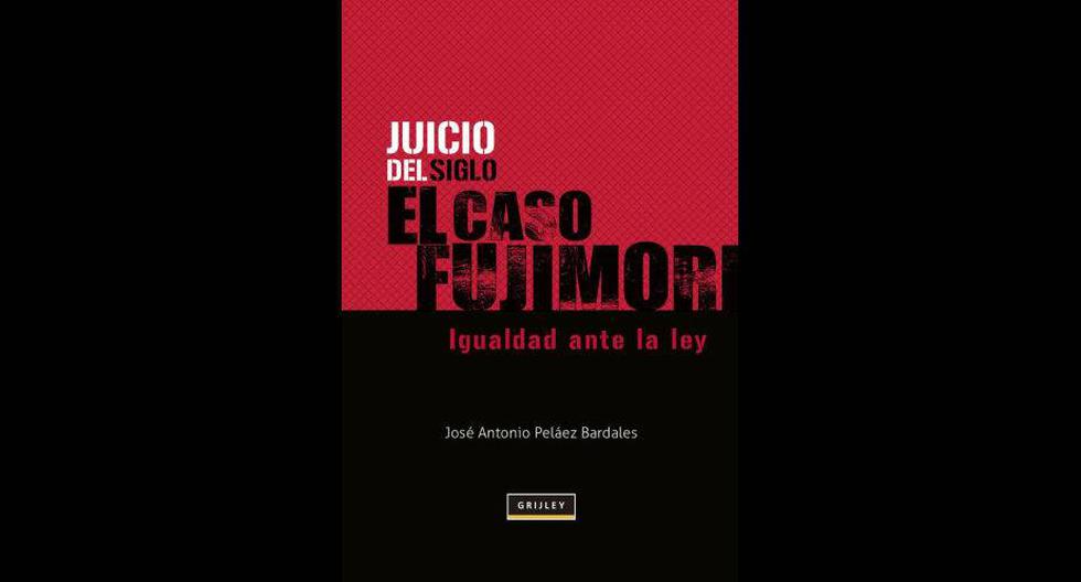 _El caso Fujimori_ de José Peláez. (Foto: Editorial Grijley)