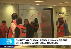 Christian Cueva llegó a Lima y viajó en silencio a su natal Trujillo