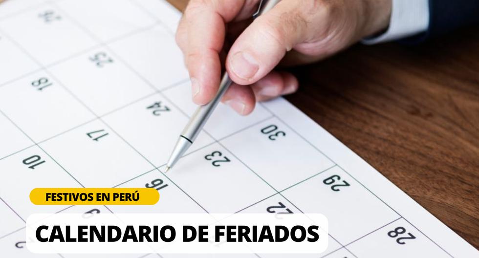 MIRA, Calendario de FERIADOS 2023 en Perú: Cuándo es el próximo festivo y día no laborable del año