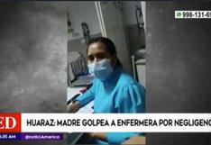 Huaraz: madre de recién nacido golpea a enfermera por presunta negligencia | VIDEO