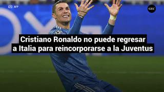 Cristiano Ronaldo no puede regresar a Italia para reincorporarse a la Juventus