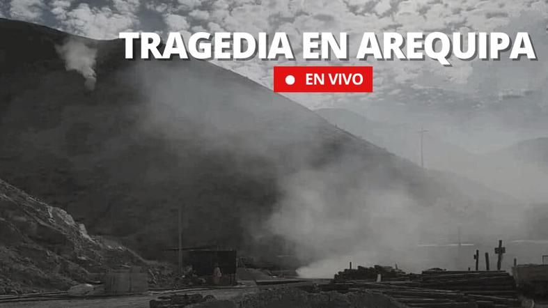 EN VIVO Tragedia en mina de Arequipa: los 27 cuerpos de los mineros fallecidos fueron recuperados