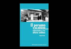 Presentarán libro 'El peruano y su entorno: aclimatándose a las alturas'
