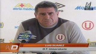 Universitario: Suárez sabe que no existen motivos para celebrar