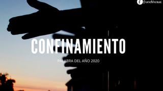 “Confinamiento”, la palabra del año 2020 para la Fundación del Español Urgente (FundéuRAE)