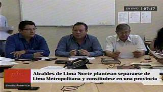 Alcaldes de Lima Norte proponen separarse de Lima Metropolitana