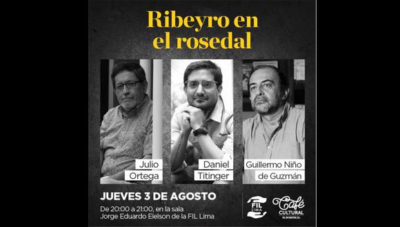 Café Cultural El Dominical. Charla “Ribeyro en el rosedal” a cargo de Julio Ortega, Guillermo Niño de Guzmán y Daniel Titinger.