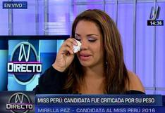 Miss Perú: Mirella Paz lloró al hablar de su peso en entrevista