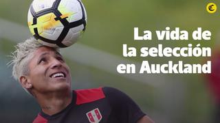 Selección peruana: la intimidad del equipo en Auckland