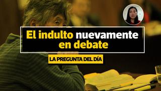 La pregunta del día: ¿es viable otorgar nuevamente el indulto a Alberto Fujimori?