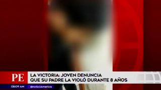 La Victoria: menor denunció que su padre la violó durante 8 años