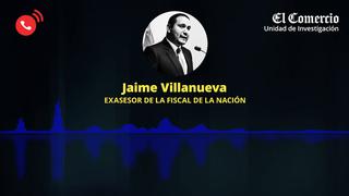 Audio evidencia plan de Villanueva para facilitar salida de fiscal suprema