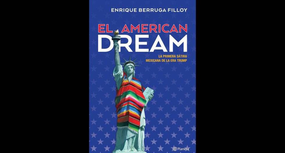 El American Dream de Enrique Berruga Filloy. (Foto: Planeta)