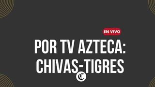 Canal 5 TV pasa: Chivas vs. Tigres por la final de la LIGA MX desde Guadalajara
