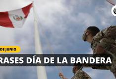 FRASES célebres del Día de la Bandera 2024 en Perú: Poemas y mensajes para este 7 de Junio