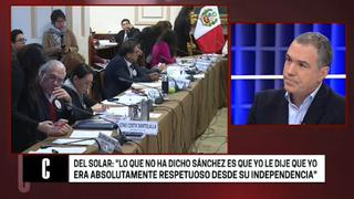 Del Solar reconoce que conversó con Sánchez para postergar debate del caso Salaverry