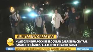 Huarochirí: Reportan huaico y cierre de la Carretera Central