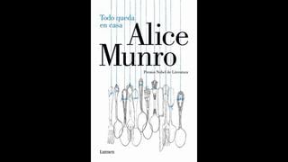 Una reseña del libro "Todo queda en casa", de Alice Munro
