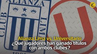 Universitario vs. Alianza Lima: los jugadores que ganaron títulos con ambos equipos | VIDEO
