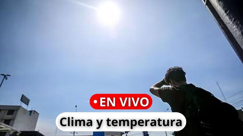 Clima en Perú hoy EN VIVO: pronósticos y estado del tiempo según SENAMHI