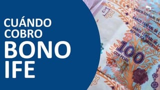 Bono Anses IFE CONSULTAR AQUÍ CRONOGRAMA: ¿cómo saber dónde y cuándo cobrar bono de 10 mil pesos si ya elegí modalidad de pago?