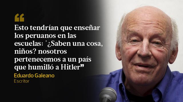 Eduardo Galeano: 10 frases que lo vuelven inmortal - 1