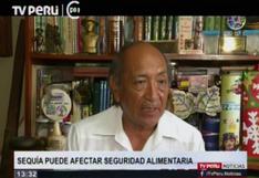 Perú: sequía por El Niño podría afectar la seguridad alimentaria