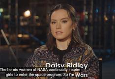 NASA: Daisy Ridley y su mensaje a damas de honor de 'Star Wars'