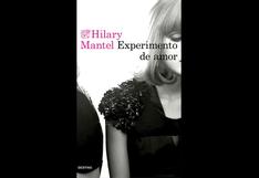 'An Experiment in Love': Hilary Mantel publica libro sobre 'apetitos' femeninos 