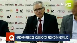 Universitario de Deportes: Gregorio Pérez aceptaría reducción de sueldo