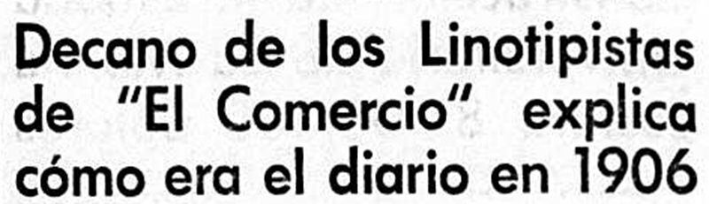 Titular de la nota del 5 de mayo de 1964, con todas las anécdotas que contó el viejo y querido linotipista Juan Campos Mirelli. (Foto: GEC Archivo Histórico) 