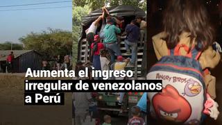 Rutas ilegales y riesgosas son usadas por venezolanos para ingresar a Perú