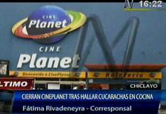 Cineplanet en Chiclayo fue cerrado por tener cucarachas en cocina