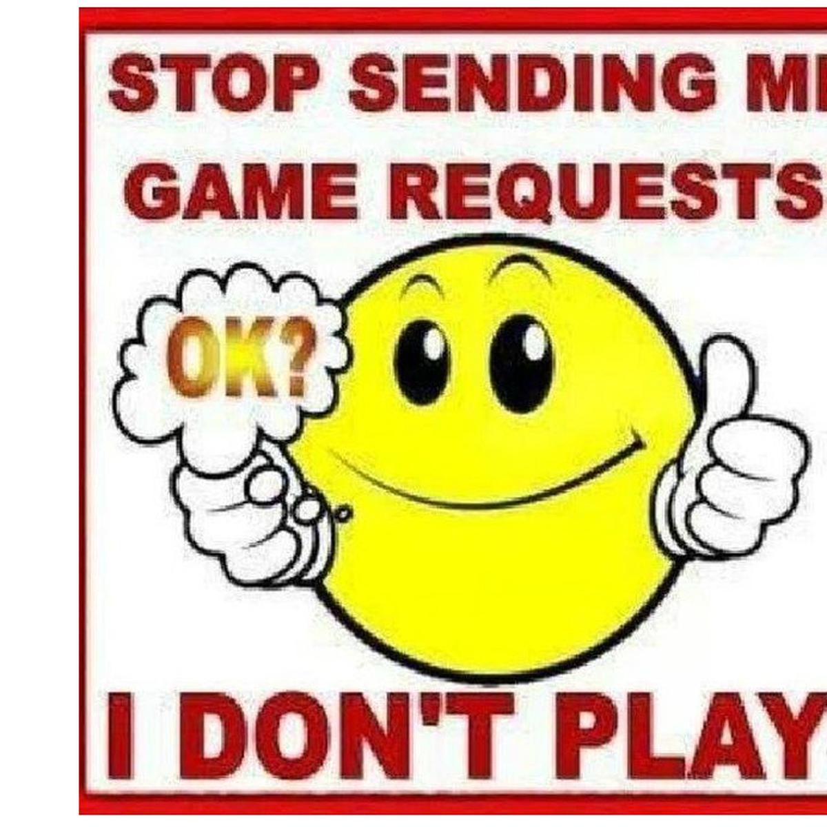 stop sending game requests meme