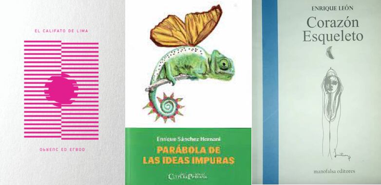 Portadas de "El califato de Lima", de Diego Otero; "Parábola de las ideas impuras", de Enrique Sánchez Hernani y "Corazón esqueleto", de Enrique León.