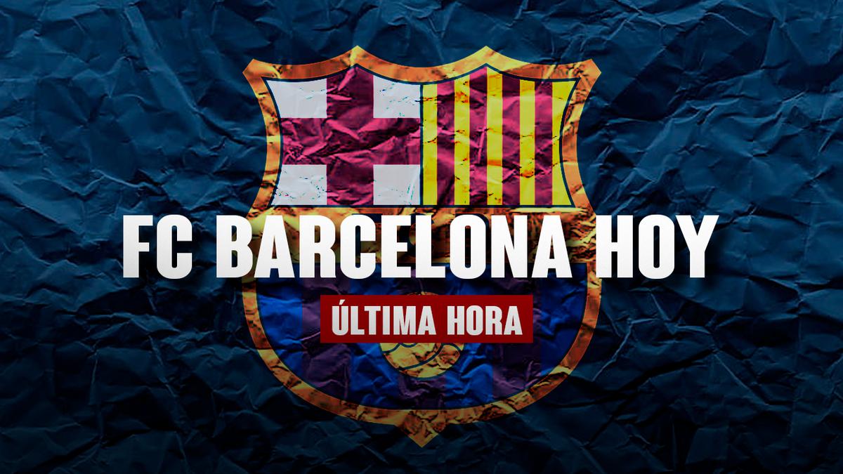 Barcelona hoy: noticias de última hora, y más Fichajes FC | VIDEO | DEPORTE-TOTAL | EL COMERCIO PERÚ