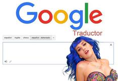 Google Translate: esto pasa si escribes Katy Perry en el traductor
